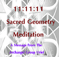 11:11:11 Sacred Geometry Meditation - A Message From The Archangel Group Uriel