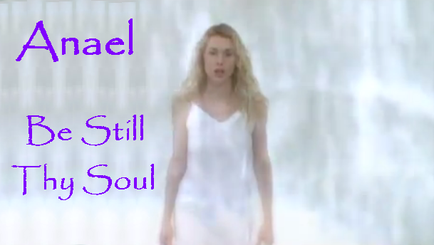 Anael - Be Still Thy Soul