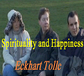Eckhart tolle spirituality and happiness rare interview