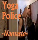 Namaste Mother Fker Yoga Police New Age Comedy