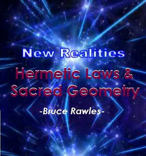 Seven Hermetic Laws & Sacred Geometry - Bruce Rawles
