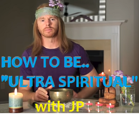 How to be ultra spiritual