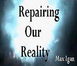 Repairing Our Reality with Max Igan