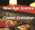 Cosmic Science New Age Evolution