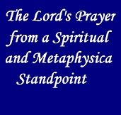Lords prayer from metaphysical and spiritual standpoint - spiritual awakenings