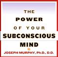  The Power of the Subconscious Mind