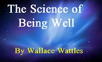  The Science of Being Well by Wallance Wattles