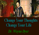 Dr. Wayne Dyer Change Your Thoughts Change Your Life