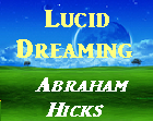 Abraham Hicks - Lucid Dreaming