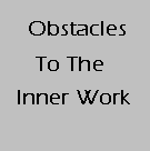 Gnosis Video Tutorial Lesson - Obstacles to the Inner Work