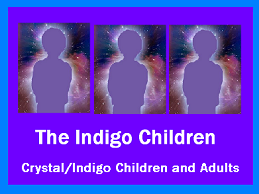 Indigo children, crystal children and indigo adults
