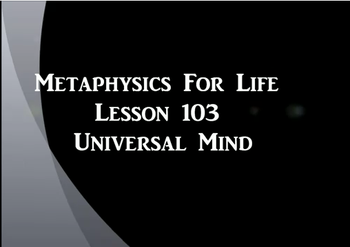 Meta Physics 103 For Life Lesson Three